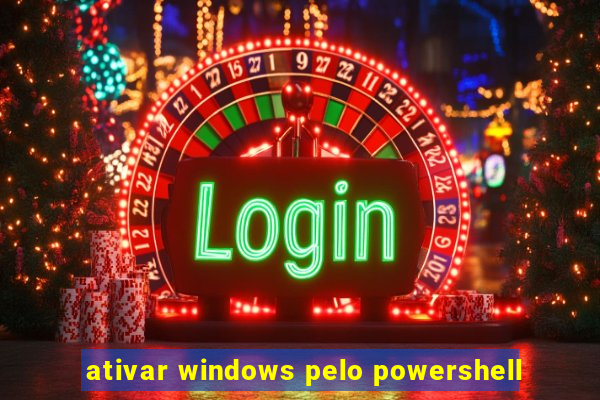 ativar windows pelo powershell